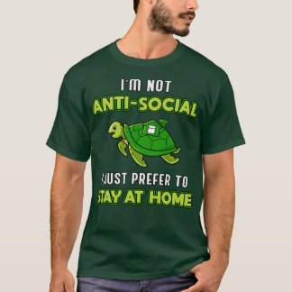 Im not AntiSocial Turtle Lover Zee T-shirt