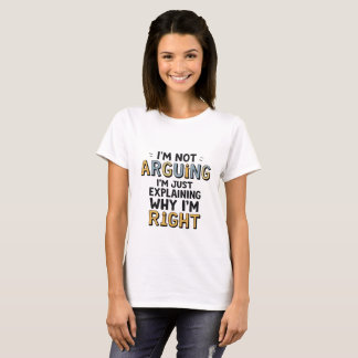 "I'm Not Arguing" Getty T-Shirt - Sarcastische Hum