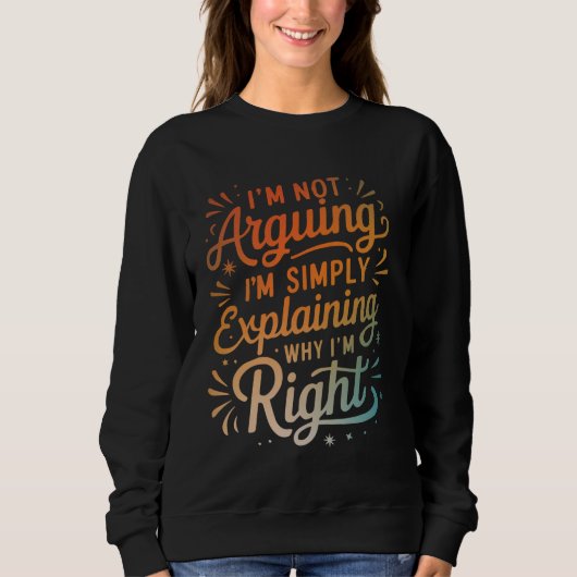I'm Not Arguing I'm Simply Explaining Why I'm Righ Trui (Voorkant)
