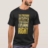 I'm Not Arguing Just Explaining Why I'm Right Tax  T-shirt (Voorkant)