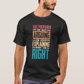 I'm Not Arguing Just Explaining Why I'm Right Tax  T-shirt (Voorkant)