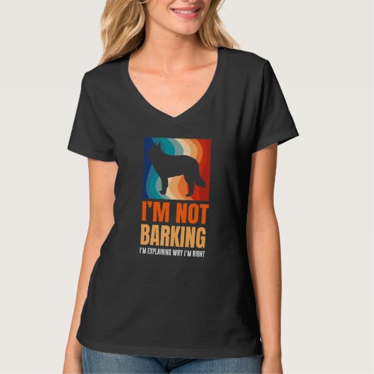 I'm Not Barking I'm Explaining Why I'm Right Great T-shirt (Voorkant)