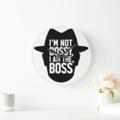 I'm Not Bossy, I Am The Boss Grote Klok (Huis)