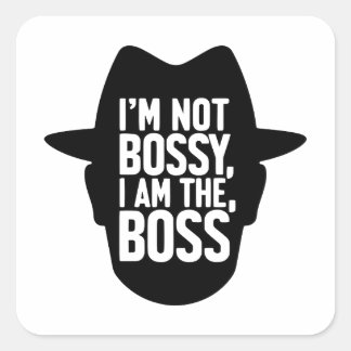 I'm Not Bossy, I Am The Boss Vierkante Sticker