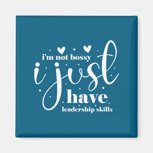I'm not bossy i just have leadership skills magneet (Voorkant)