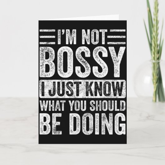 I'm Not Bossy I Just Know What You Should Be Doing Kaart (Voorkant)