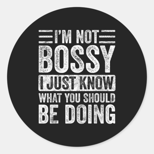 I'm Not Bossy I Just Know What You Should Be Doing Ronde Sticker (Voorkant)