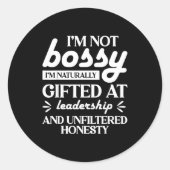 I'm Not Bossy I'm Naturally Gifted At Leadership  Ronde Sticker (Voorkant)