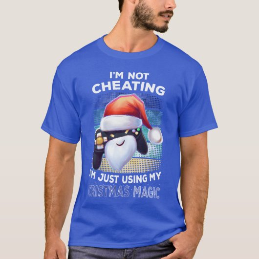 Im Not Cheating Gaming Gamer Christmas Gift family T-shirt (Voorkant)