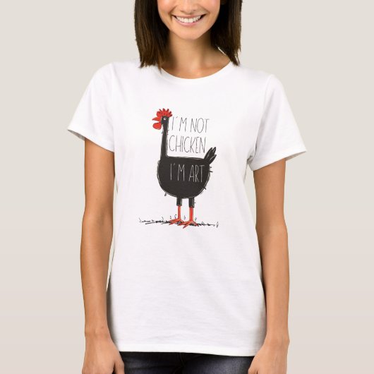 I'm Not Chicken, I'm Art - Quirky Retro T Shirt (Voorkant)