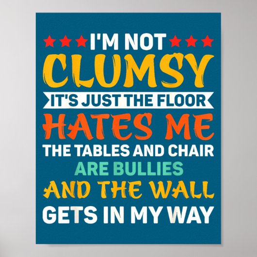I'm Not Clumsy Funny Sayings Sarcastic For Women A Poster (Voorkant)