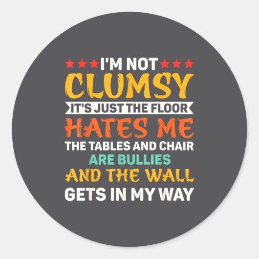 I'm Not Clumsy Funny Sayings Sarcastic For Women A Ronde Sticker (Voorkant)