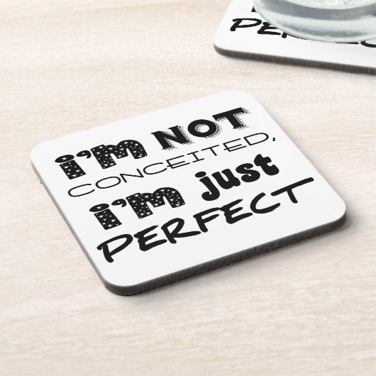 I'm Not Conceited, I'm Just Perfect Bier Onderzetter (Linkerzijde)