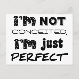 I'm Not Conceited, I'm Just Perfect Briefkaart