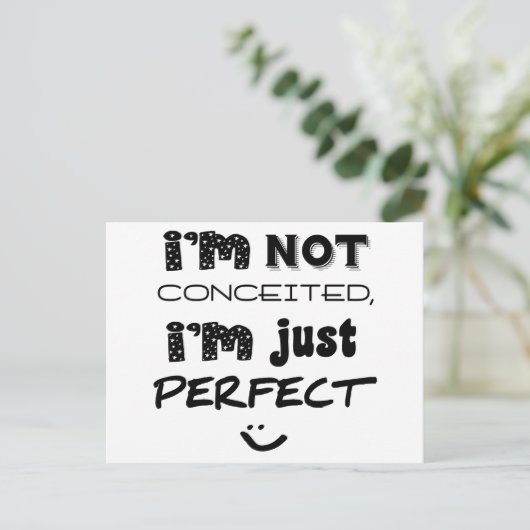 I'm Not Conceited, I'm Just Perfect Briefkaart (Staand voorkant)