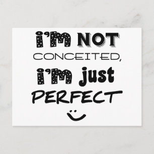 I'm Not Conceited, I'm Just Perfect Briefkaart