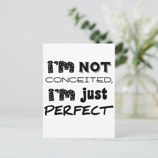 I'm Not Conceited, I'm Just Perfect Briefkaart (Staand voorkant)