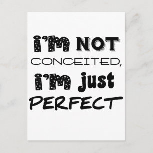 I'm Not Conceited, I'm Just Perfect Briefkaart