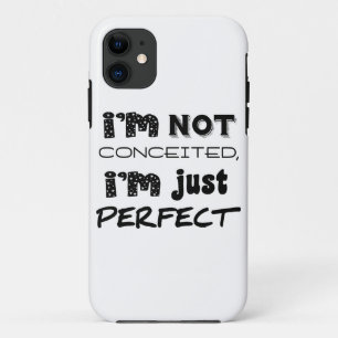 I'm Not Conceited, I'm Just Perfect Case-Mate iPhone Case