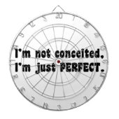 I'm Not Conceited, I'm Just Perfect Dartbord (Voorkant)