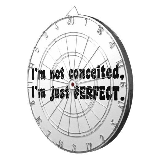 I'm Not Conceited, I'm Just Perfect Dartbord (Voorkant Rechts)