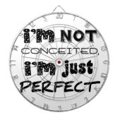 I'm Not Conceited, I'm Just Perfect Dartbord (Voorkant)