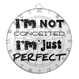 I'm Not Conceited, I'm Just Perfect Dartbord