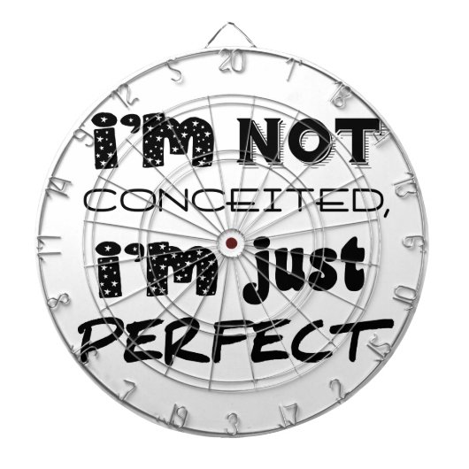 I'm Not Conceited, I'm Just Perfect Dartbord (Voorkant)