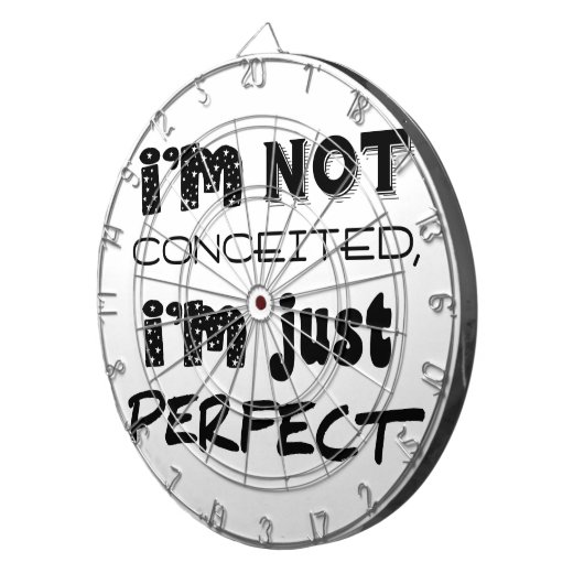 I'm Not Conceited, I'm Just Perfect Dartbord (Voorkant Rechts)