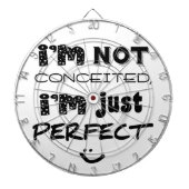 I'm Not Conceited, I'm Just Perfect Dartbord (Voorkant)