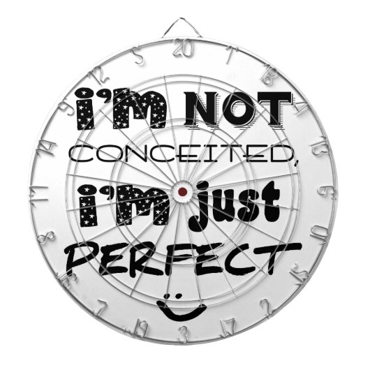 I'm Not Conceited, I'm Just Perfect Dartbord (Voorkant)
