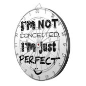 I'm Not Conceited, I'm Just Perfect Dartbord (Voorkant Rechts)