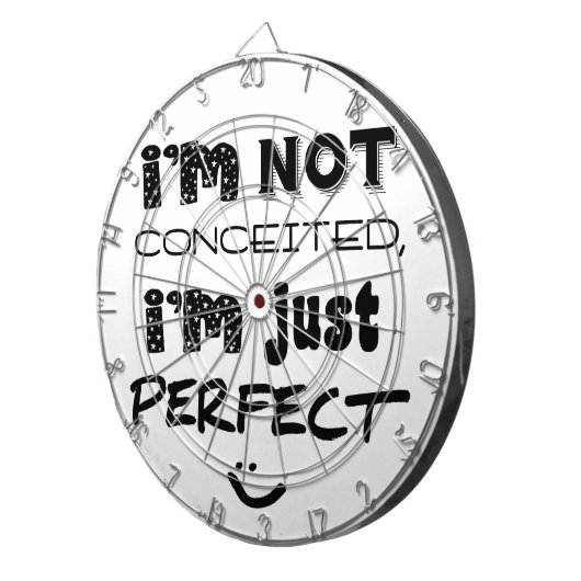 I'm Not Conceited, I'm Just Perfect Dartbord (Voorkant Rechts)