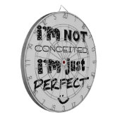 I'm Not Conceited, I'm Just Perfect Dartbord (Voorkant Links)