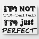 I'm Not Conceited, I'm Just Perfect Fotoplaat (Voorkant)