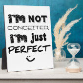 I'm Not Conceited, I'm Just Perfect Fotoplaat (Zijkant)
