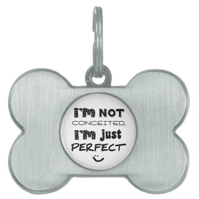 I'm Not Conceited, I'm Just Perfect Huisdieren Naamplaatje (voorkant)