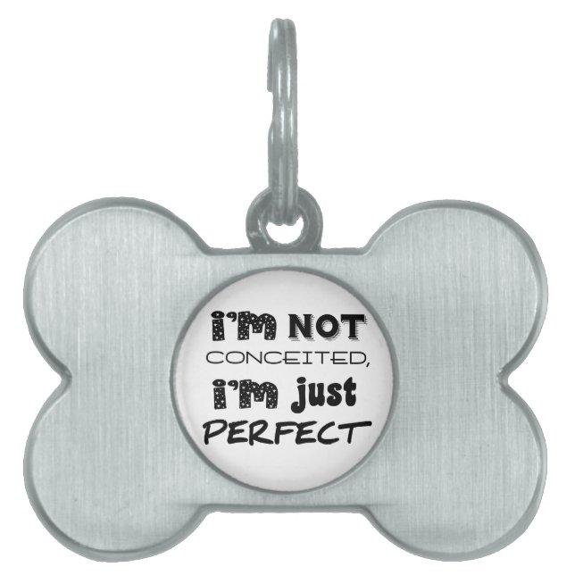I'm Not Conceited, I'm Just Perfect Huisdieren Naamplaatje (voorkant)