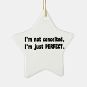 I'm Not Conceited, I'm Just Perfect Keramisch Ornament (Rechts)