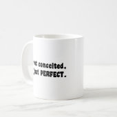 I'm Not Conceited, I'm Just Perfect Koffiemok (Voorkant links)
