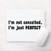 I'm Not Conceited, I'm Just Perfect Muismat (Met muis)
