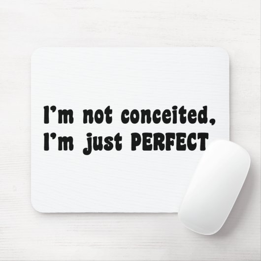 I'm Not Conceited, I'm Just Perfect Muismat (Met muis)