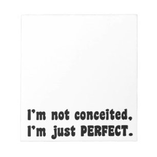 I'm Not Conceited, I'm Just Perfect Notitieblok