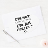 I'm Not Conceited, I'm Just Perfect Ovale Sticker (Envelop)