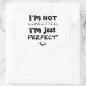 I'm Not Conceited, I'm Just Perfect Rechthoekige Sticker (Tas)