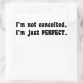 I'm Not Conceited, I'm Just Perfect Rechthoekige Sticker (Tas)