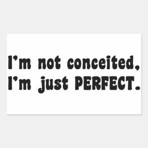 I'm Not Conceited, I'm Just Perfect Rechthoekige Sticker