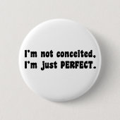 I'm Not Conceited, I'm Just Perfect Ronde Button 5,7 Cm (Voorkant)