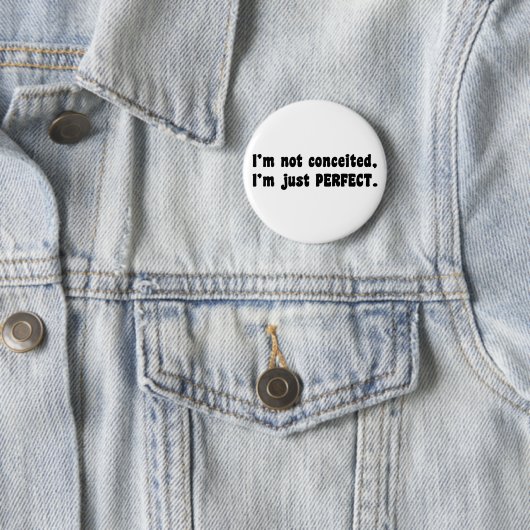 I'm Not Conceited, I'm Just Perfect Ronde Button 5,7 Cm (In situ)