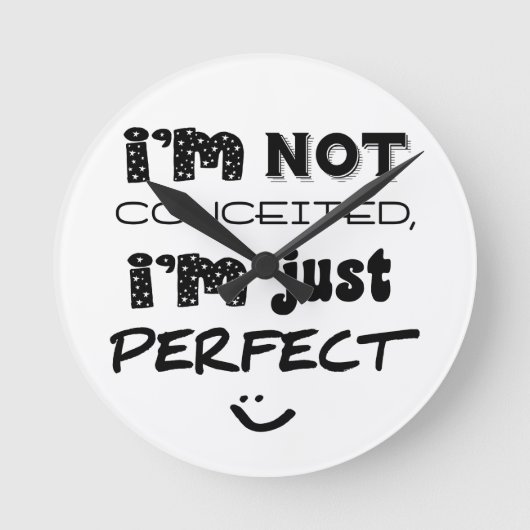 I'm Not Conceited, I'm Just Perfect Ronde Klok (Voorkant)